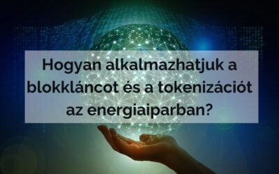 Hogyan alkalmazhatjuk a blokkláncot és a tokenizációt az energiaiparban?