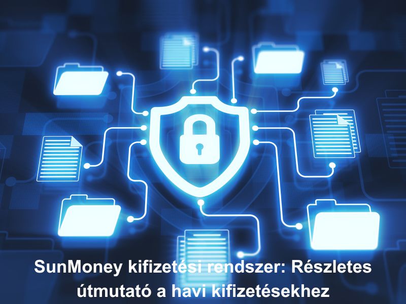 SunMoney Kifizetési Rendszere: Részletes Útmutató a Havi Kifizetésekhez